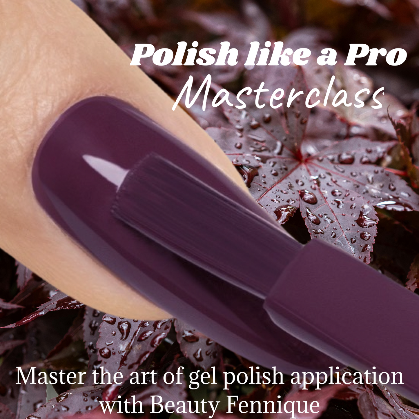 Apply Gel Polish like a Pro Masterclass